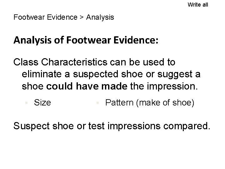 Write all Footwear Evidence > Analysis of Footwear Evidence: Class Characteristics can be used