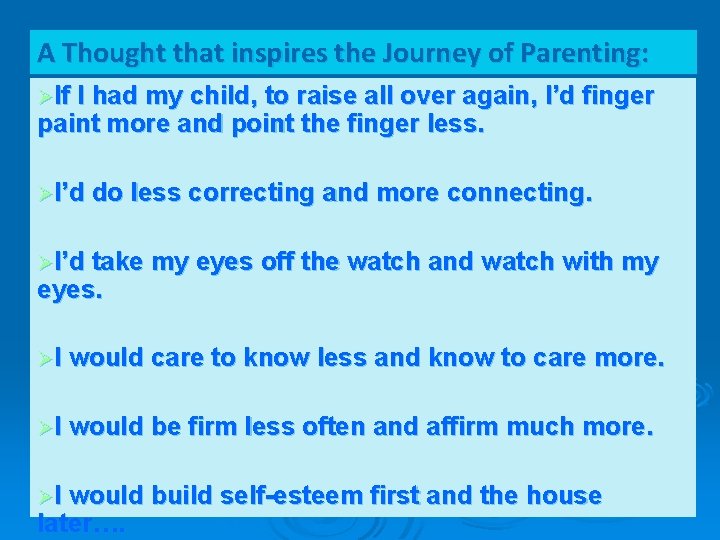 A Thought that inspires the Journey of Parenting: ØIf I had my child, to