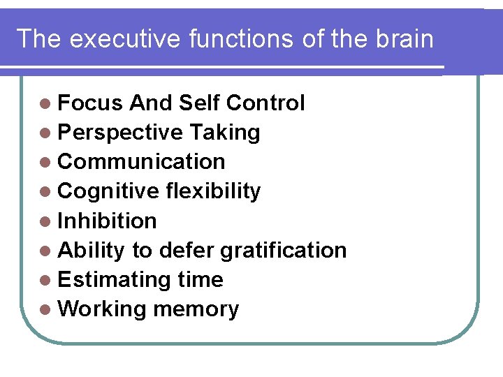 The executive functions of the brain l Focus And Self Control l Perspective Taking