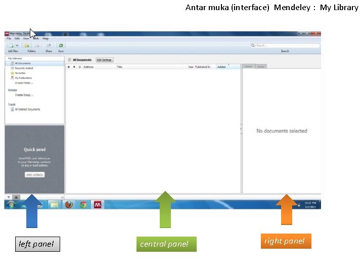Antar muka (interface) Mendeley : My Library left panel central panel right panel 