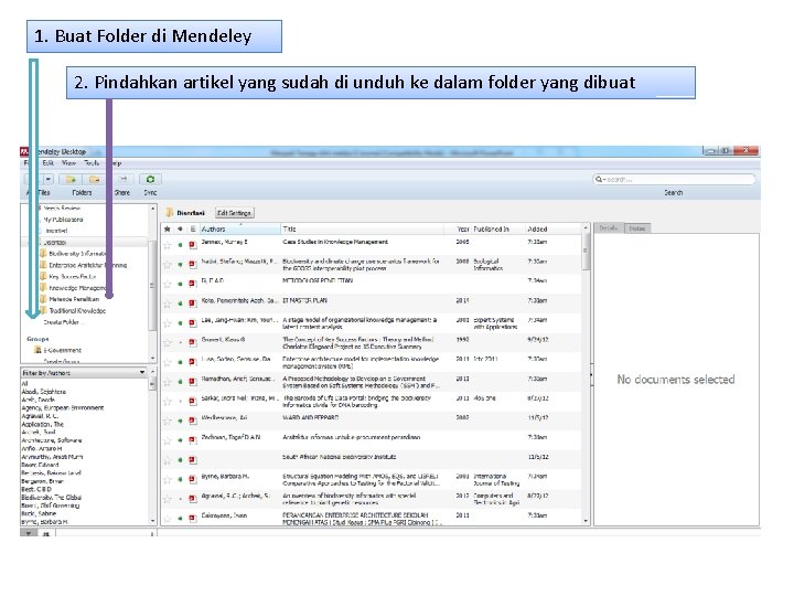 1. Buat Folder di Mendeley 2. Pindahkan artikel yang sudah di unduh ke dalam