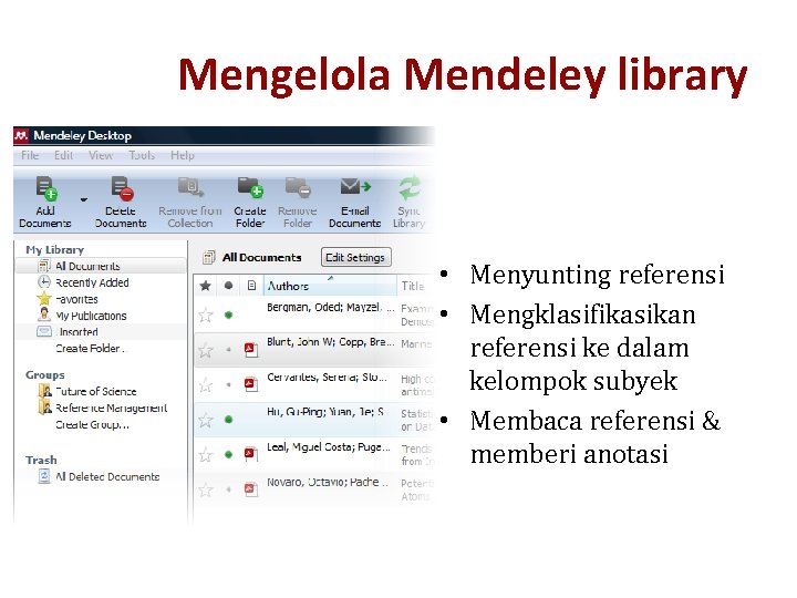 Mengelola Mendeley library • Menyunting referensi • Mengklasifikasikan referensi ke dalam kelompok subyek •