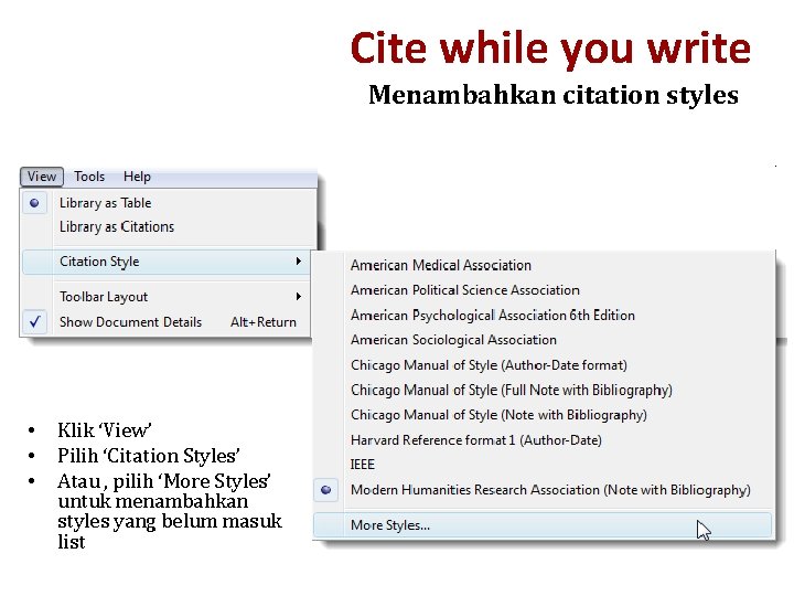 Cite while you write Menambahkan citation styles • • • Klik ‘View’ Pilih ‘Citation