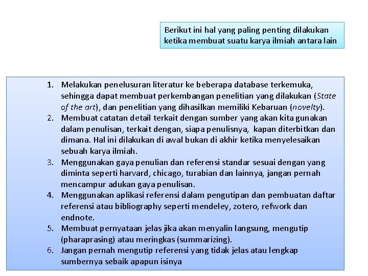 Berikut ini hal yang paling penting dilakukan ketika membuat suatu karya ilmiah antara lain