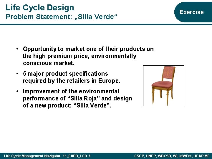 Life Cycle Design Exercise Problem Statement: „Silla Verde“ • Opportunity to market one of