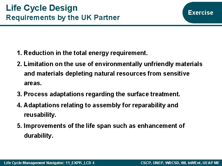 Life Cycle Design Exercise Requirements by the UK Partner 1. Reduction in the total