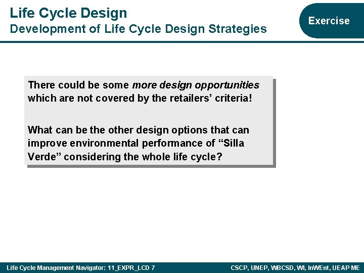 Life Cycle Design Development of Life Cycle Design Strategies Exercise There could be some