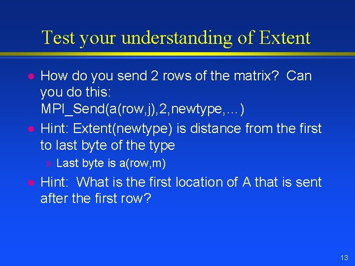 Test your understanding of Extent l l How do you send 2 rows of
