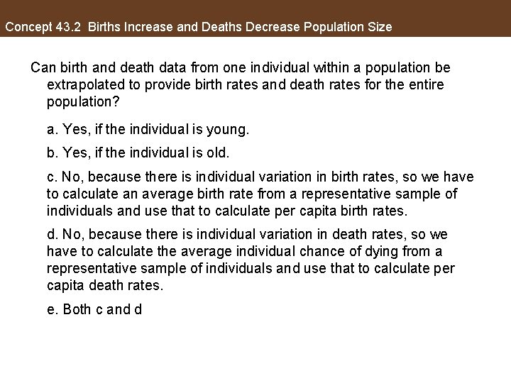 Concept 43. 2 Births Increase and Deaths Decrease Population Size Can birth and death