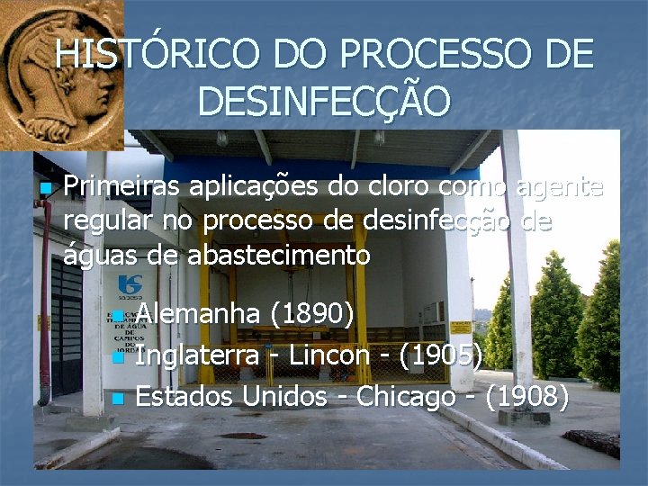 HISTÓRICO DO PROCESSO DE DESINFECÇÃO n Primeiras aplicações do cloro como agente regular no