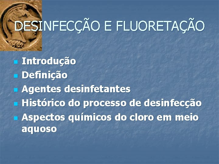 DESINFECÇÃO E FLUORETAÇÃO n n n Introdução Definição Agentes desinfetantes Histórico do processo de