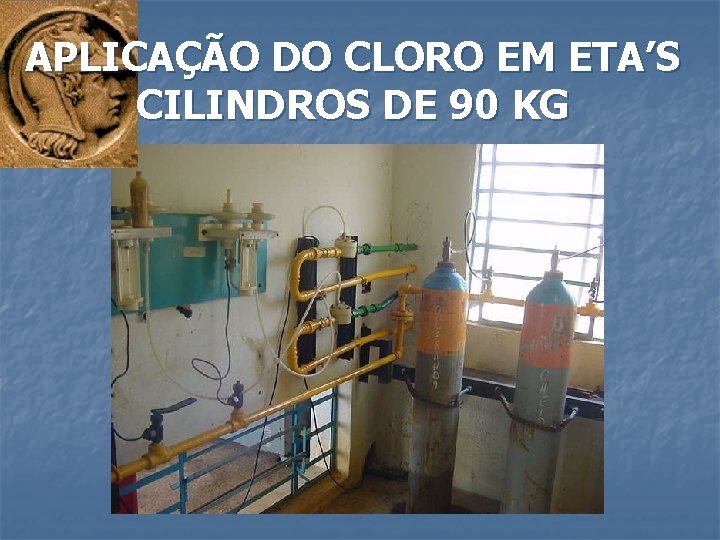 APLICAÇÃO DO CLORO EM ETA’S CILINDROS DE 90 KG 