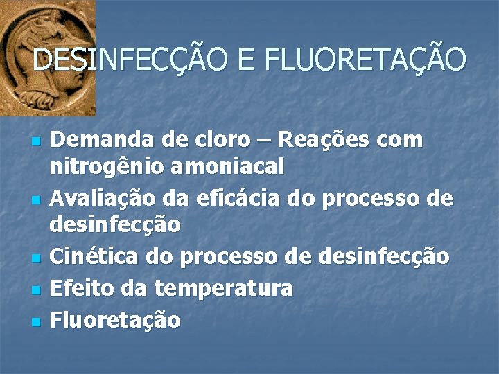 DESINFECÇÃO E FLUORETAÇÃO n n n Demanda de cloro – Reações com nitrogênio amoniacal