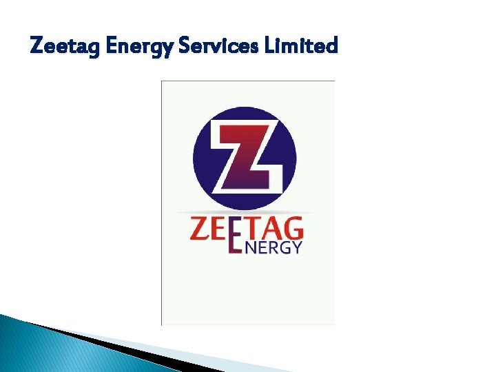 Zeetag Energy Services Limited 