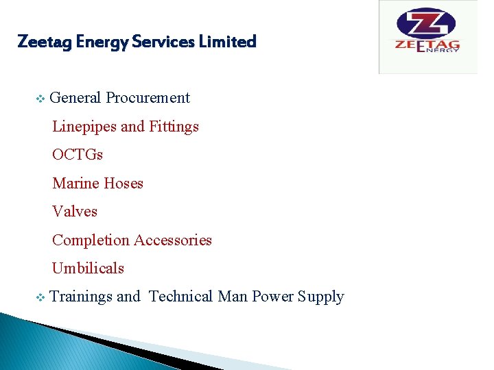Zeetag Energy Services Limited v General Procurement Linepipes and Fittings OCTGs Marine Hoses Valves