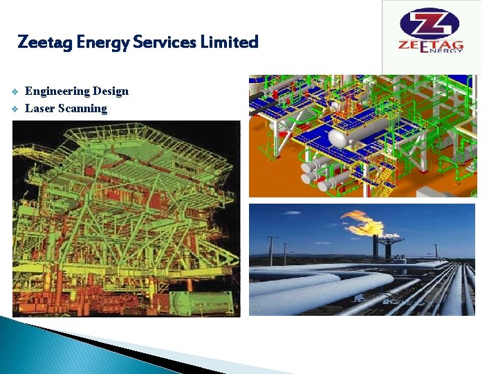 Zeetag Energy Services Limited v v Engineering Design Laser Scanning 