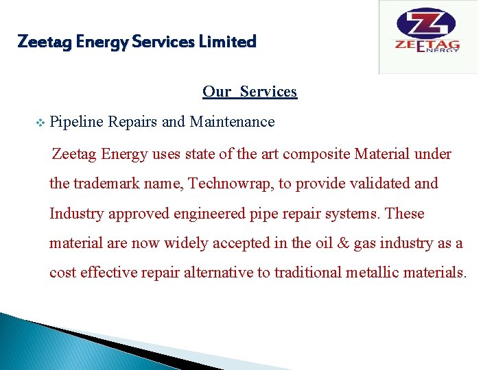 Zeetag Energy Services Limited Our Services v Pipeline Repairs and Maintenance Zeetag Energy uses