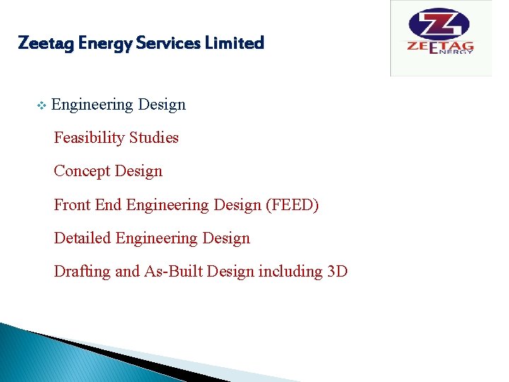 Zeetag Energy Services Limited v Engineering Design Feasibility Studies Concept Design Front End Engineering