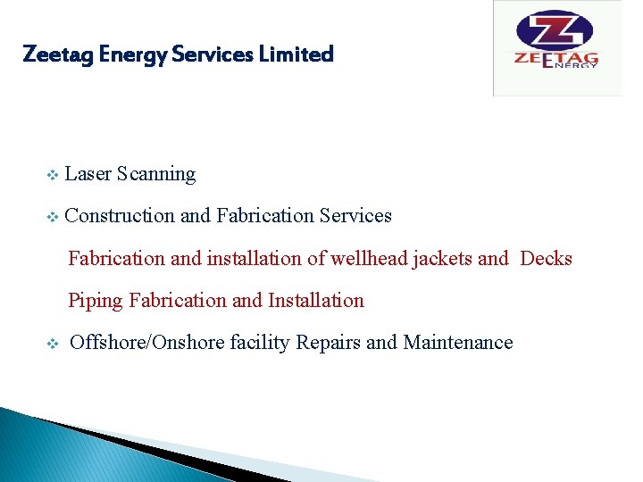 Zeetag Energy Services Limited v Laser Scanning v Construction and Fabrication Services Fabrication and