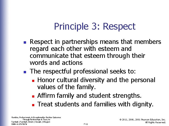 Principle 3: Respect n n Respect in partnerships means that members regard each other Principle 3: Respect n n Respect in partnerships means that members regard each other