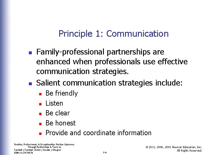 Principle 1: Communication n n Family-professional partnerships are enhanced when professionals use effective communication Principle 1: Communication n n Family-professional partnerships are enhanced when professionals use effective communication