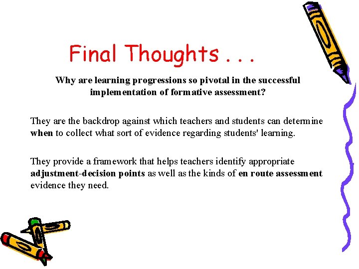 Final Thoughts. . . Why are learning progressions so pivotal in the successful implementation