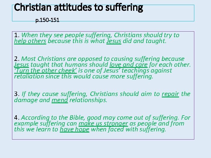 Christian attitudes to suffering p. 150 -151 1. When they see people suffering, Christians