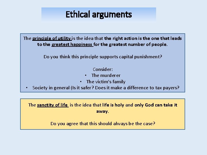 Ethical arguments The principle of utility is the idea that the right action is