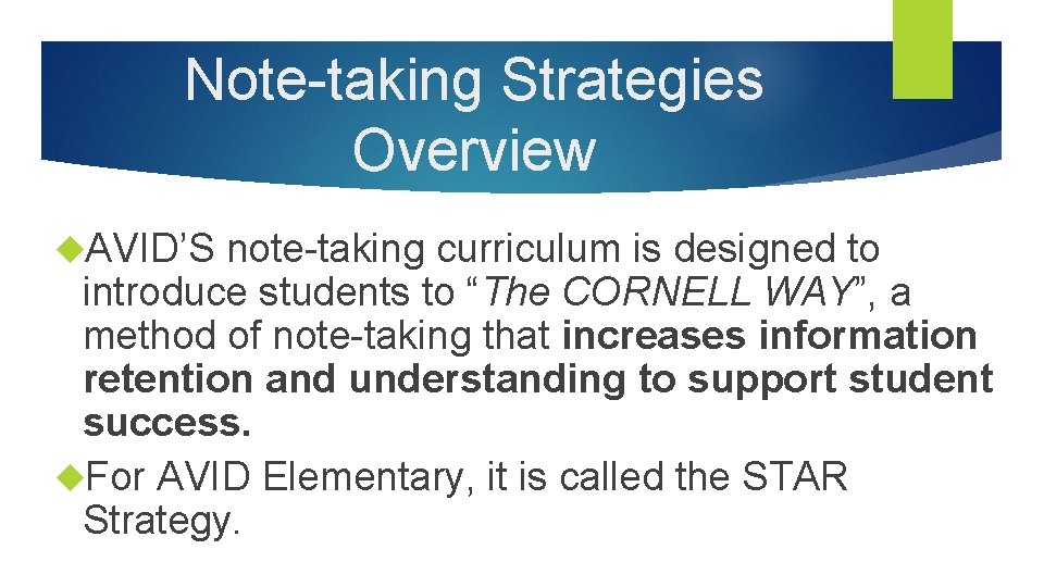 Note-taking Strategies Overview AVID’S note-taking curriculum is designed to introduce students to “The CORNELL