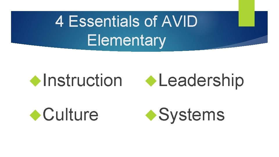 4 Essentials of AVID Elementary Instruction Leadership Culture Systems 