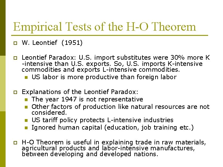 Empirical Tests of the H-O Theorem p W. Leontief (1951) p Leontief Paradox: U.