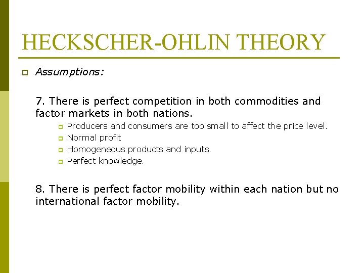 HECKSCHER-OHLIN THEORY p Assumptions: 7. There is perfect competition in both commodities and factor