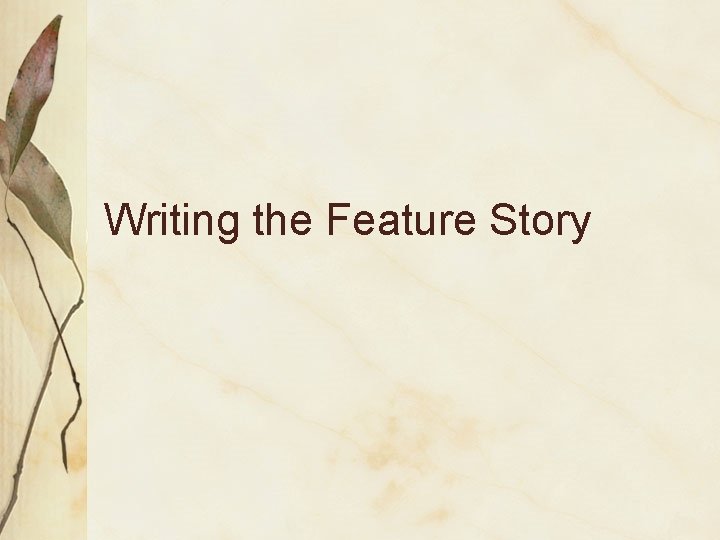 Writing the Feature Story 