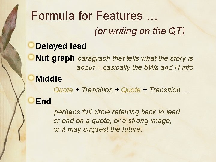 Formula for Features … (or writing on the QT) Delayed lead Nut graph paragraph