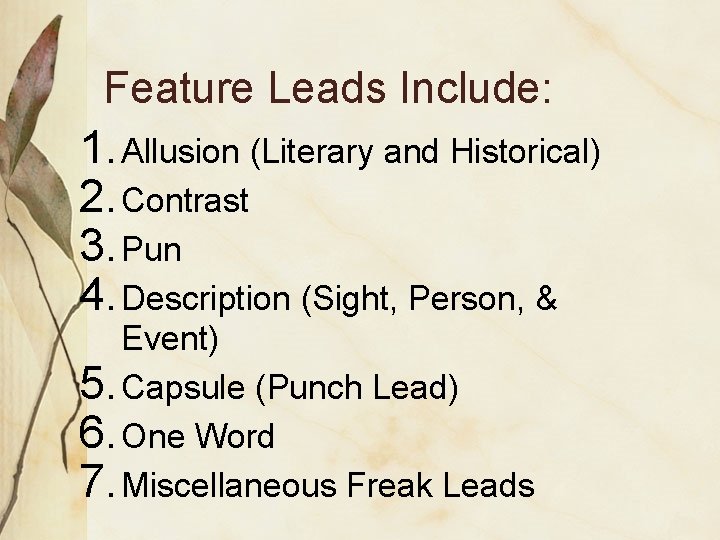 Feature Leads Include: 1. Allusion (Literary and Historical) 2. Contrast 3. Pun 4. Description