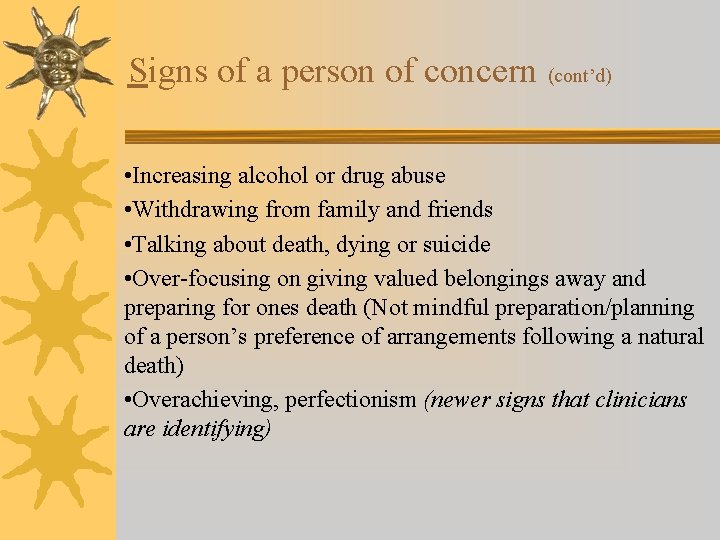 Signs of a person of concern (cont’d) • Increasing alcohol or drug abuse •