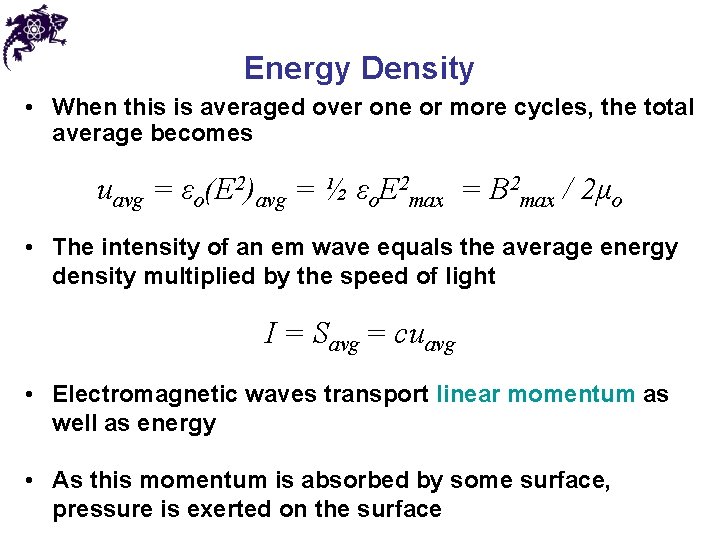 Energy Density • When this is averaged over one or more cycles, the total