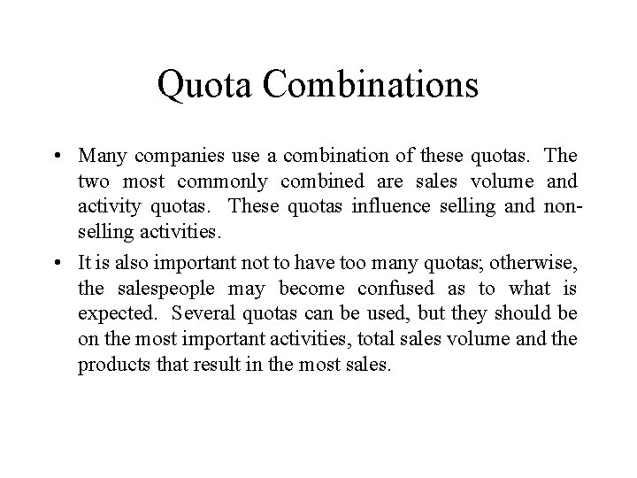 Quota Combinations • Many companies use a combination of these quotas. The two most