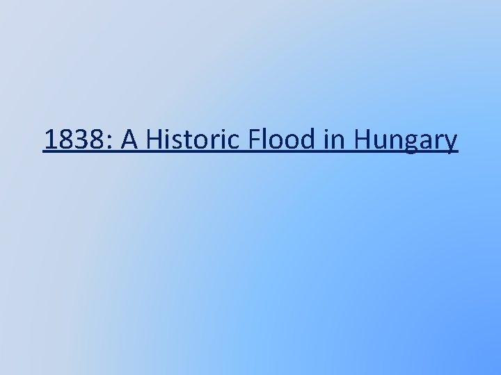 1838: A Historic Flood in Hungary 