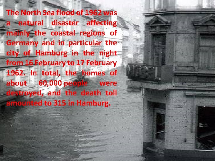 The North Sea flood of 1962 was a natural disaster affecting mainly the coastal