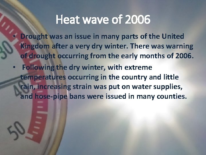 Heat wave of 2006 • Drought was an issue in many parts of the