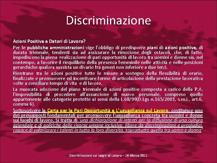 Discriminazione Azioni Positive e Datori di Lavoro? Per le pubbliche amministrazioni vige l’obbligo di