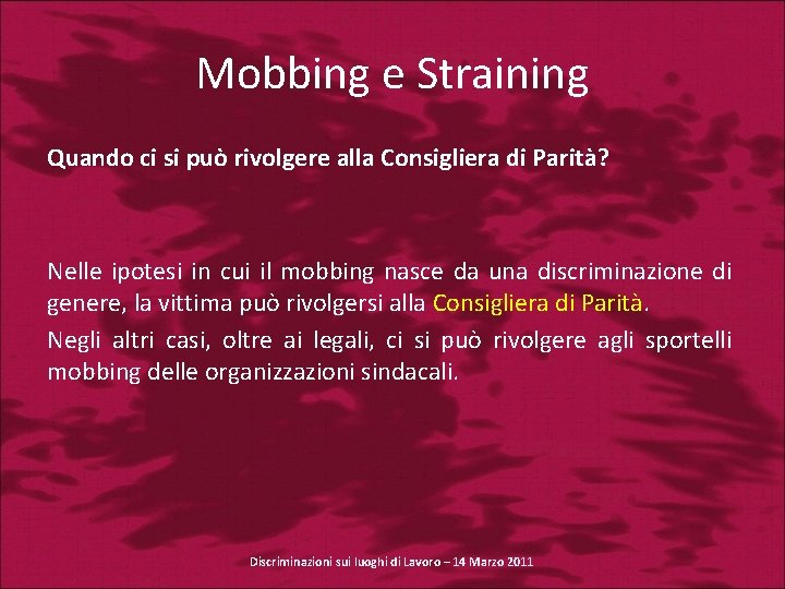 Mobbing e Straining Quando ci si può rivolgere alla Consigliera di Parità? Nelle ipotesi