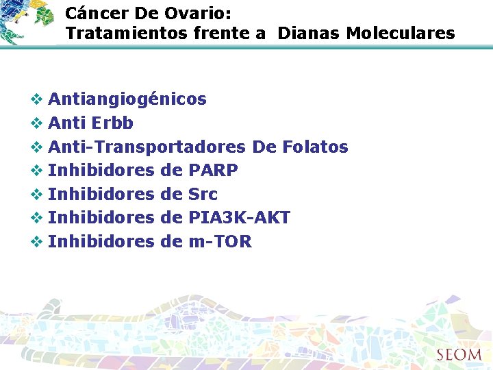 Cáncer De Ovario: Tratamientos frente a Dianas Moleculares v Antiangiogénicos v Anti Erbb v