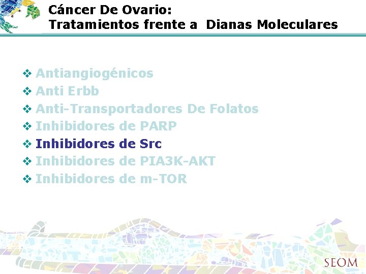 Cáncer De Ovario: Tratamientos frente a Dianas Moleculares v Antiangiogénicos v Anti Erbb v