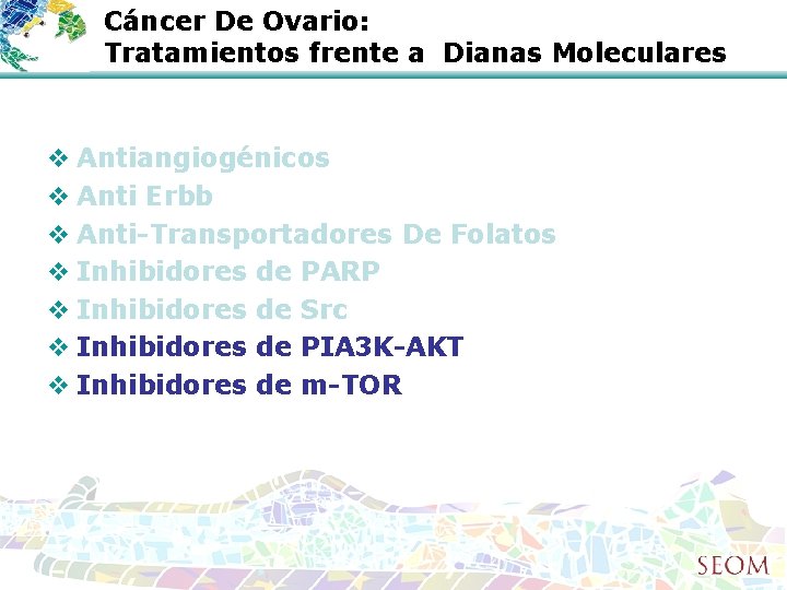 Cáncer De Ovario: Tratamientos frente a Dianas Moleculares v Antiangiogénicos v Anti Erbb v