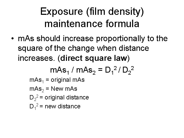 Exposure (film density) maintenance formula • m. As should increase proportionally to the square