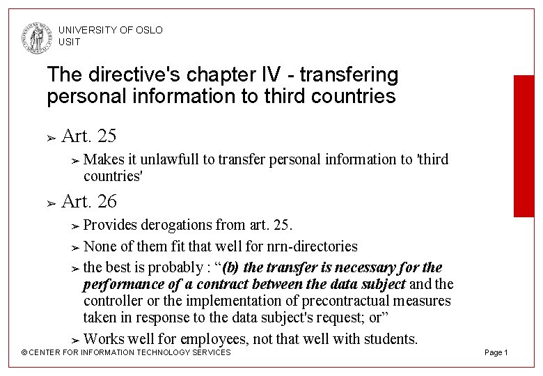 UNIVERSITY OF OSLO USIT The directive's chapter IV - transfering personal information to third