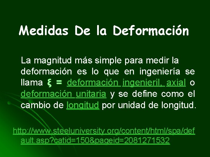 Medidas De la Deformación La magnitud más simple para medir la deformación es lo