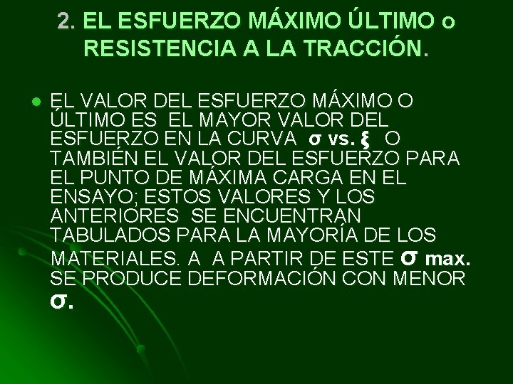 2. EL ESFUERZO MÁXIMO ÚLTIMO o RESISTENCIA A LA TRACCIÓN. l EL VALOR DEL